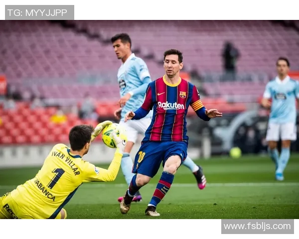 巴萨对阵塞尔塔精彩赛事直播全程回顾与分析 巴萨对阵塞尔塔精彩赛事直播全程回顾与分析